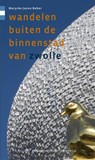 Wandelen buiten de binnenstad van Zwolle - Marycke Naber - 9789078641841
