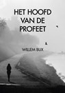 Het hoofd van de profeet - Willem Bux - 9789078709305
