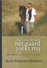 Niet ik zoek het paard, het paard zoekt mij - Klaus Ferdinand Hempfling - 9789079249275