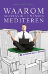 Waarom succesvolle mensen mediteren - Hans Peter Roel - 9789079677214