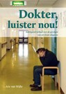 Dokter luister nou! - Arie van Wijhe - 9789079679188