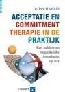 Acceptatie en Commitment therapie in de praktijk - Russ Harris - 9789079729180