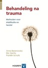Behandel na trauma - Anna B. Baranowsky ; J. Eric Gentry ; D. Franklin Schultz - 9789079729821