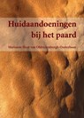 Huidaandoeningen bij het paard - Marianne M. Sloet van Oldruitenborgh-Oosterbaan - 9789079758678