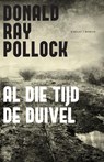 Al die tijd de duivel - Donald Ray Pollock - 9789079770151