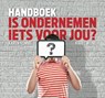 Handboek Is ondernemen iets voor jou? - Karen Romme ; Karel Wijne - 9789079826377