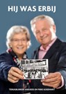 Hij was erbij - Kees Goedhart ; Fieke Goeddhart - 9789079859641