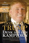 Denk als een kampioen - Donald J. Trump & Mariska van Daele - 9789079872114