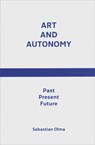 Art and Autonomy - Sebastian Olma - 9789080179394