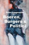 Boeren, Burgers & Politici - Peter J.K. Langendam - 9789080629943
