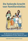 helende kracht van familierelaties - Gabriela Gaastra-Levin ; Reint Gaastra - 9789080747807
