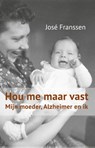 Hou me maar vast - José Franssen - 9789081292177