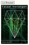 Fataal verlangen - Liz Brouwer - 9789081348270