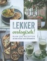 Lekker ecologisch! - Luk Naets ; Diana Lauwers - 9789081612869