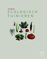 Handboek ecologisch tuinieren - Geert Gommers ; Frank Petit-Jean ; Greet Tijskens - 9789081612890