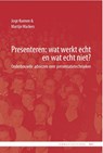 Presenteren: wat werkt echt en wat echt niet? - Josje Kuenen ; Martijn Wackers - 9789081854726