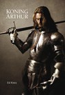 Koning Arthur - Ed Knies - 9789081909907