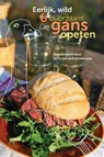 Eerlijk, wild en duurzaam. De gans opeten - Donald Buijtendorp ; Ed van de Schootbrugge - 9789081915618