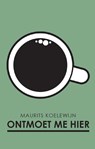 Ontmoet me hier - Maurits Koelewijn - 9789081994651