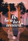 Ik ben het waard! - Annemarie de Vries-Postma - 9789082059939