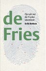 De Fries Op syk nei de Fryske identiteit - Erik Betten - 9789082073829