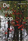 De vrije loop - Eef Veenman - 9789082145304