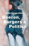 Boeren, burgers en politici - Peter Langendam - 9789082201635