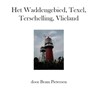 Het Waddengebied, Texel, Terschelling, Vlieland - Bram Pietersen - 9789082245677
