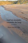 Leef en meander - verander de loop - Hans van der Lijke - 9789082316186