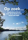 Op zoek... - Carla Beukers - 9789082327991