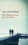 Dat dingetje waar jij van houdt - Atie van Lieshoud - 9789082345834