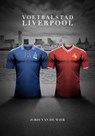 Voetbalstad Liverpool - Joris van de Wier - 9789082375862