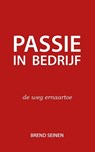 Passie in Bedrijf - Brend Seinen - 9789082406313