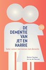 De dementie van Jet en Harrie - Barbara Oppelaar ; Jan van der Hammen ; Machteld Stilting - 9789082432435