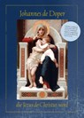Johannes de Doper die Jezus de Christus werd - Anne-Marie Wegh - 9789082502305