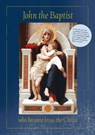 John the Baptist who became Jesus the Christ - Anne-Marie Wegh - 9789082502312