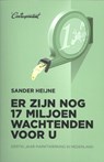 Er zijn nog 17 miljoen wachtenden voor u - Sander Heijne - 9789082520316