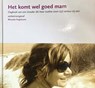 Het komt wel goed mam - Miranda Hogeboom - 9789082550603