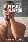 REAL#liefde | can he save the man he really loves? - Anne Netelenbos - 9789082664652