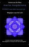 Maria Magdalena poort naar de Nieuwe Tijd - Annine van der Meer - 9789082672985
