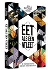 Eet als een atleet - Sarai Pannekoek ; Titia van der Stelt ; Vera Wisse - 9789082700206