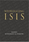 Weerlegging ISIS - Shaykh Muhammad Al-Yaqoubi - 9789082701128