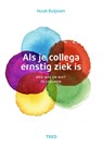 Als je collega ernstig ziek is - Huub Buijssen - 9789082758467