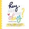 Hey, Are You Okay? - Marieke de Goeij - 9789082885712