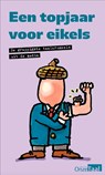 Een topjaar voor eikels - Genootschap Onze Taal ; Raymond Noë - 9789082885903