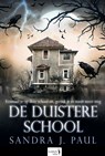 De Duistere School - Sandra J. Paul - 9789082893953