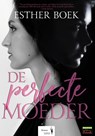 De Perfecte Moeder - Esther Boek - 9789082893991