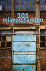 101 misverstanden die je je geld, gezondheid en verstand kosten - Dré de Man - 9789082990492