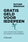 Gratis geld voor iedereen - Rutger Bregman - 9789083000794