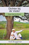 Dichter bij de Vader - Henk Bruggeman - 9789083008158